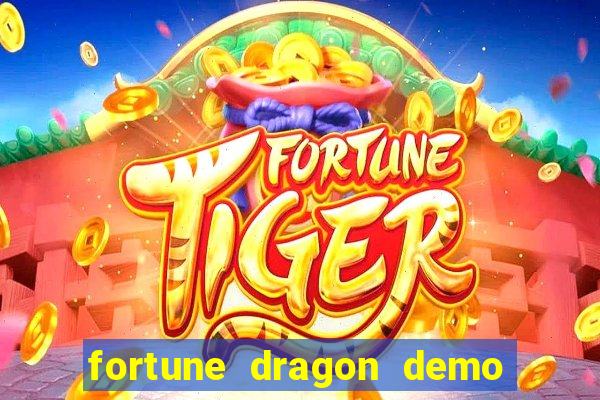 fortune dragon demo aposta de 500